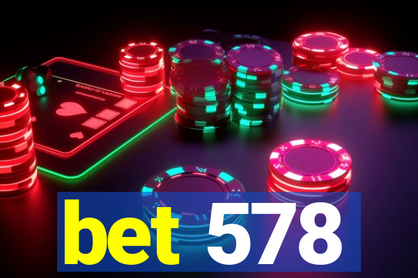 bet 578